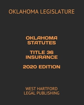 Paperback Oklahoma Statutes Title 36 Insurance 2020 Edition: West Hartford Legal Publishing Book