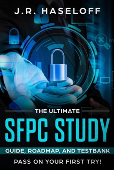 Paperback The Ultimate SFPC Study Guide, Roadmap, and Testbank: Pass on Your First Try! Book