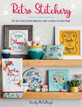 Paperback Retro Stitchery: Oh-So-Cute Embroideries with a Wink to the Past Book