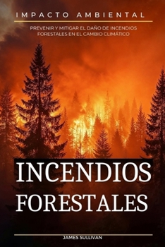 Paperback El impacto ambiental de los incendios forestales [Spanish] Book