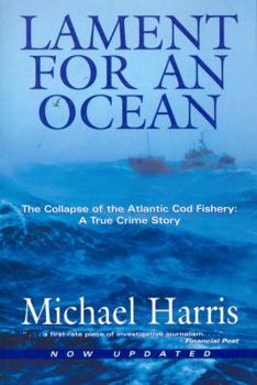 Paperback Lament for an Ocean: The Collapse of the Atlantic Cod Fishery Book