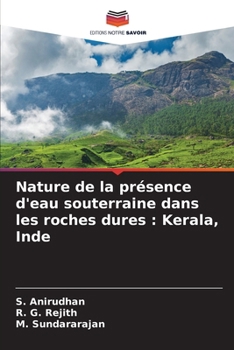Nature de la présence d'eau souterraine dans les roches dures: Kerala, Inde (French Edition)