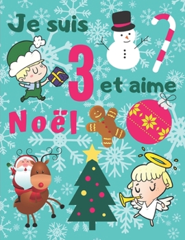 Paperback Je suis 3 et aime Noël: Cahier de dessins à colorier I love Christmas pour les enfants de trois ans. Coloring Drawing est idéal pour la coordi [French] Book