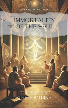 IMMORTALITY OF THE SOUL: The Birth of the Doctrine