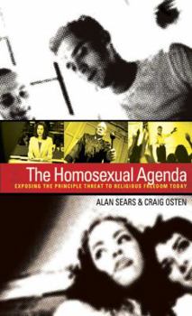 Paperback The Homosexual Agenda: Exposing the Principal Threat to Religious Freedom Today Book