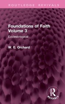 Hardcover Foundations of Faith Volume 3: Ecclesiological Book