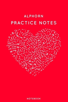 Paperback Alphorn Practice Notes: Red Heart Shaped Musical Notes Dancing Notebook for Serious Dance Lovers - 6"x9" 100 Pages Journal Book