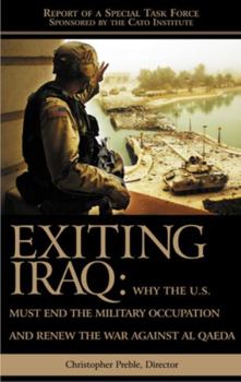 Paperback Exiting Iraq: Why the U.S. Must End the Military Occupation and Renew the War Against Al Qaeda Book