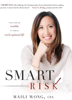 Hardcover Smart Risk: Invest Like the Wealthy to Achieve a Work-Optional Life Book