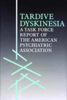 Hardcover Tardive Dyskinesia: A Task Force Report of the American Psychiatric Association Book