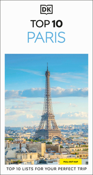 Paperback DK Top 10 Paris: Top 10 Lists for Your Perfect Trip, Plus an All-Weather Folded Map Book