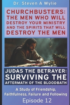 Paperback Judas the Betrayer: Surviving the Aftermath of the Bloodbath - A Study of Friendship, Faithfulness, Failure and Following Book