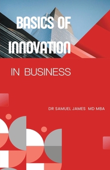 Paperback Basics of Innovation in Business Book