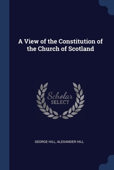 Paperback A View of the Constitution of the Church of Scotland Book