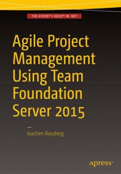 Paperback Agile Project Management Using Team Foundation Server 2015 Book