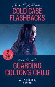 Paperback Cold Case Flashbacks / Guarding Colton's Child: Cold Case Flashbacks (An Unsolved Mystery Book) / Guarding Colton's Child (The Coltons of Grave Gulch) Book