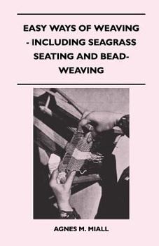 Paperback Easy Ways of Weaving - Including Seagrass Seating and Bead-Weaving Book