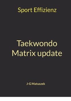 Paperback Taekwondo Matrix update: Sport Effizienz [German] Book