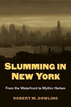 Hardcover Slumming in New York: From the Waterfront to Mythic Harlem Book