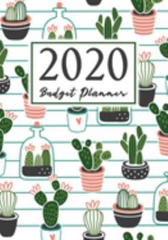 Budget Planner 2020: A Year - 12 Monthly Budget Planner Book. Financial Planning Journal, Monthly Expense Tracker and Organizer, Bill, Money Organizer (Cute Cactus) (budget book)