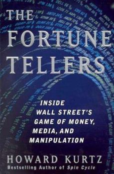 Hardcover The Fortune Tellers: Inside Wall Street's Game of Money, Media, and Manipulation Book