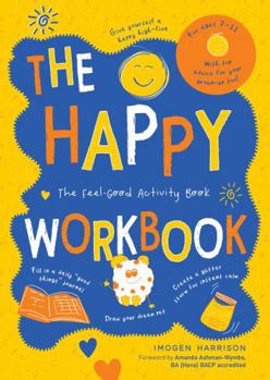 Paperback The Happy Workbook: The Feel-Good Activity Book