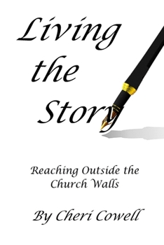 Paperback Living the Story: Reaching Outside the Church Walls Book