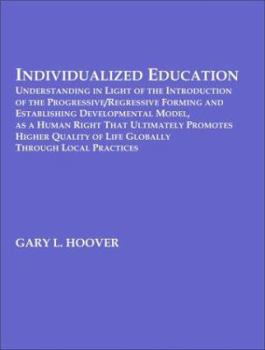 Paperback Individualized Education: Understanding in Light of the Introduction of the Progressive/Regressive Forming and Establishing Developmental Model, Book