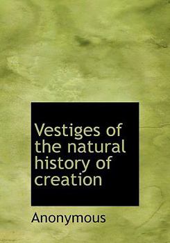Paperback Vestiges of the Natural History of Creation Book