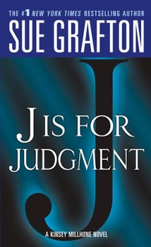 J is for Judgment (Kinsey Millhone #10) - Book #10 of the Kinsey Millhone