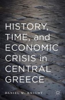 Hardcover History, Time, and Economic Crisis in Central Greece Book