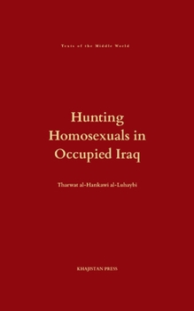 Hunting Homosexuals in Iraq : Under American Occupation