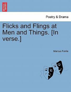 Paperback Flicks and Flings at Men and Things. [In Verse.] Book