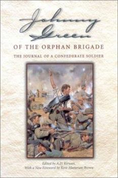 Hardcover Johnny Green of the Orphan Brigade: The Journal of a Confederate Soldier Book