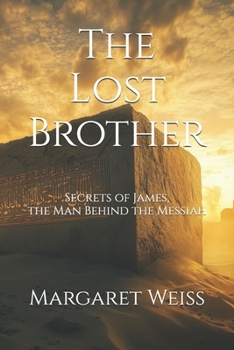 Paperback The Lost Brother: Secrets of James, the Man Behind the Messiah Book