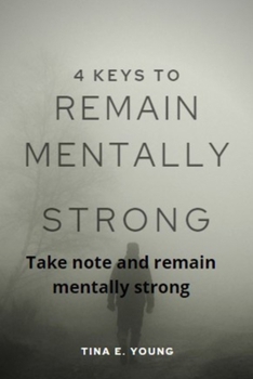 Paperback 4 keys to remain mentally strong: Take note and remain mentally strong Book