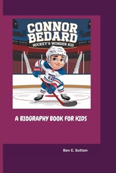 Paperback Connor Bedard: Hockey's Wonder Kid( A Biography Book for Kids) Book