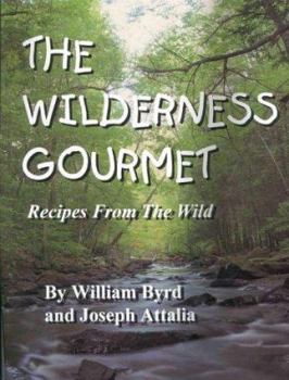 Hardcover The Wilderness Gourmet: Recipes from the Wild Book