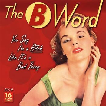 Calendar 2019 the B Word 16-Month Wall Calendar: By Sellers Publishing Book