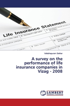 Paperback A survey on the performance of life insurance companies in Vizag - 2008 Book