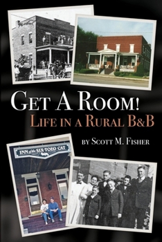 Paperback Get A Room!: Life in a Rural B&B Book