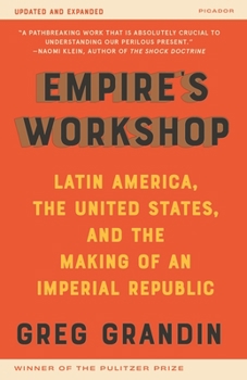 Paperback Empire's Workshop (Updated and Expanded Edition): Latin America, the United States, and the Making of an Imperial Republic Book