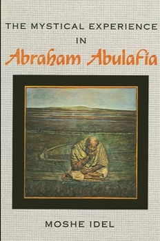 Paperback The Mystical Experience in Abraham Abulafia Book