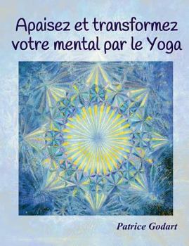 Paperback Apaisez et transformez votre mental par le Yoga [French] Book