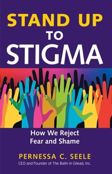 Paperback Stand Up to Stigma: How We Reject Fear and Shame Book