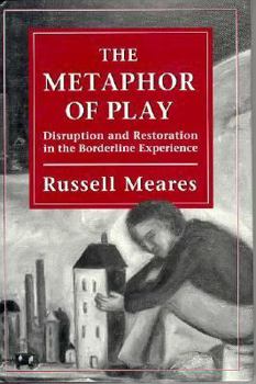 Hardcover The Metaphor of Play: Disruption and Restoration in the Borderline Experience Book