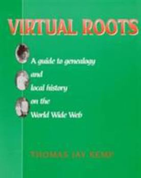Paperback Virtual Roots: A Guide to Genealogy and Local History on the World Wide Web Book