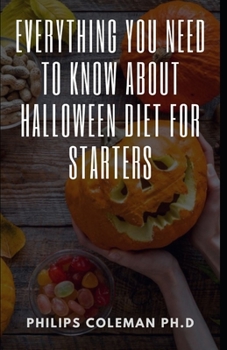 Paperback Everything You Need to Know about Halloween Diet for Starters Book