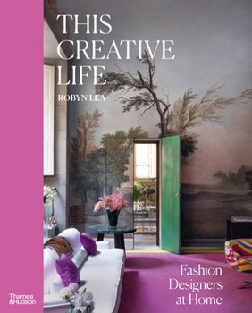 Hardcover This Creative Life: Fashion Designers at Home Book