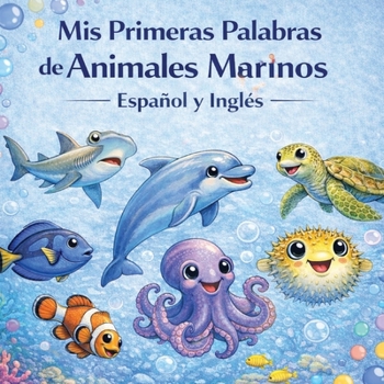 Mis Primeras Palabras de Animales Marinos Español y Inglés (Spanish Edition)